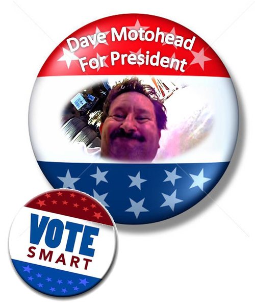 Dave Motohead for President.jpg
